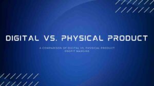 Digital vs. physical product